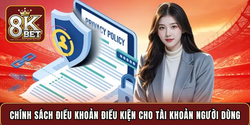 Chính sách điều khoản điều kiện cho tài khoản người dùng